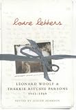 Review Chatto & Windus  / Love Letters: Leonard Woolf and Trekkie Ritchie Parsons, 1941-1968