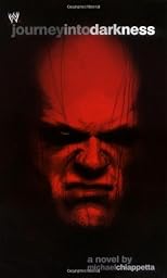 Journey Into Darkness: The Unauthorized History of Kane (WWE S.)
