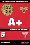 A+ Practice Tests Exam Cram