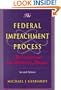 The Federal Impeachment Process: A Constitutional and Historical Analysis