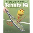 Improve Your Tennis IQ by  Charles Applewhaite
