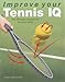 Search : Improve Your Tennis IQ: The Intelligent Workout to Improve Your Skills on Court