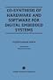 Co-Synthesis of Hardware and Software for Digital Embedded Systems (The Springer International Series in Engineering and Computer Science)