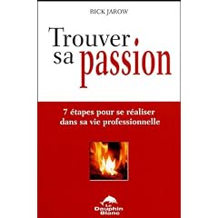 Trouver sa passion : 7 ��tapes pour se r��aliser dans sa vie professionnelle