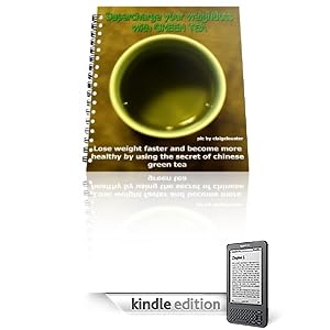 Weight Loss and Health through Green Tea-China 4,000 year old secret !