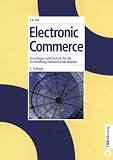 Produkt-Bild: Electronic Commerce: Grundlagen und Technik f&uuml;r die Erschlie&szlig;ung elektronischer M&auml;rkte