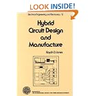 Hybrid Circuit Design and Manufacture (Electrical and Computer Engineering) by Jones