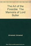 The art of the possible : the memoirs of Lord Butler