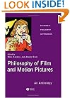Philosophy of Film and Motion Pictures: An Anthology (Blackwell Philosophy Anthologies)