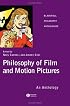 Philosophy of Film and Motion Pictures: An Anthology (Blackwell Philosophy Anthologies)