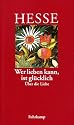 &raquo;Wer lieben kann, ist gl&uuml;cklich&laquo;: &Uuml;ber die Liebe