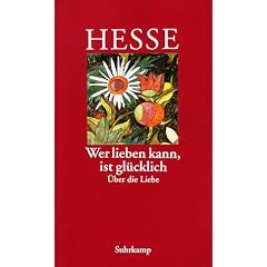 �Wer lieben kann, ist gl�cklich�: �ber die Liebe