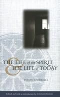 The Life of the Spirit and the Life of Today (Library of Anglican Spirituality)