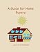 A Guide for Home Buyers