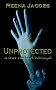 Unprotected: A True Story of Betrayal