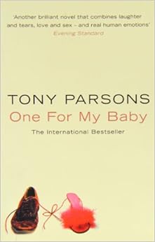 One for My Baby: Tony Parsons: 97800065148