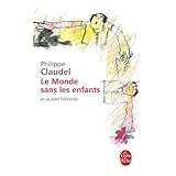 le monde sans les enfants et autres histoires ldp litterature french edition