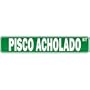 New " Pisco Acholado Street " Drink / Drunk / Drunkard Street Sign Drinks