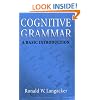 Cognitive Grammar: A Basic Introduction