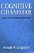 Ronald W. Langacker: Cognitive Grammar: A Basic Introduction