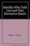 Matilda who told lies and was burned to death