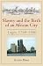 Book Slavery and the Birth of an African City: Lagos, 1760-1900