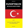 Panoptikum.Deutschland den T�rken: Oder:  Wie kann man diese T�rken nur assimilieren?