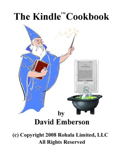 The Kindle Cookbook: How To Do Everything the Manual Doesn't Tell You