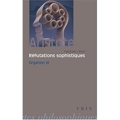 Organon, tome 6 : Les R�futations sophistiques