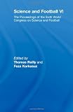 Science and Football VI: The Proceedings of the Sixth World Congress on Science and Football (v. 6)