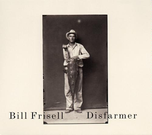  Bill Frisell: Disfarmer cover