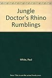 Jungle Doctor's rhino rumblings