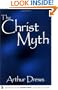 The Christ Myth (Westminster College-Oxford Classics in the Study of Religion)
