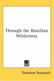Through the Brazilian Wilderness