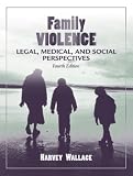 cover of Family Violence: Legal, Medical, and Social Perspectives (4th Edition)