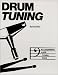 Drum Tuning:A comprehensive guide to tuning drums