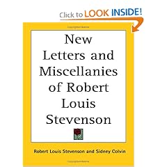 New Letters and Miscellanies of Robert Louis Stevenson
