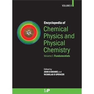 Encyclopedia of Chemical Physics and Physical Chemistry John H. Moore, Nicholas D. Spencer