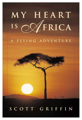 City Travel Guides Discounted  Books : My Heart is Africa: A Flying Adventure