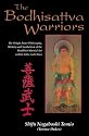 The Bodhisattva Warriors: The Origin, Inner Philosophy, History and Symbolism of the Buddhist Martial Art Within India and China
