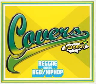 Cover image : カヴァーズ・スウィーツ～レゲエ・ミーツ・R&B/ヒップホップ