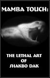 Mamba Touch: The Lethal Art of Shakbo Dak