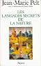 LES LANGAGES SECRETS DE LA NATURE by Jean-Marie Pelt