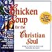 Chicken Soup for the Christian Soul