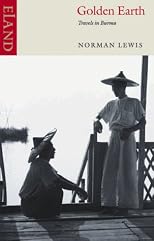 Golden Earth: Travels in Burma