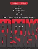 Editing by Design: For Designers, Art Directors, and Editors-The Classic Guide to Winning Readers