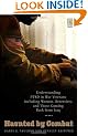 Haunted by Combat: Understanding PTSD in War Veterans Including Women, Reservists, and Those Coming Back from Iraq (Praeger Security International)