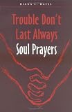 Trouble Don't Last Always: Soul Prayers