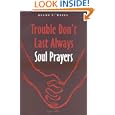 Trouble Don't Last Always: Soul Prayers by Diana L. Hayes