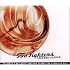 Click here to buy Stacked Actors by Foo Fighters .